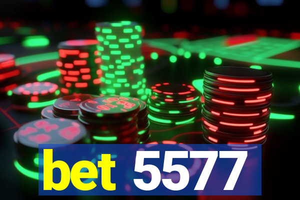 bet 5577